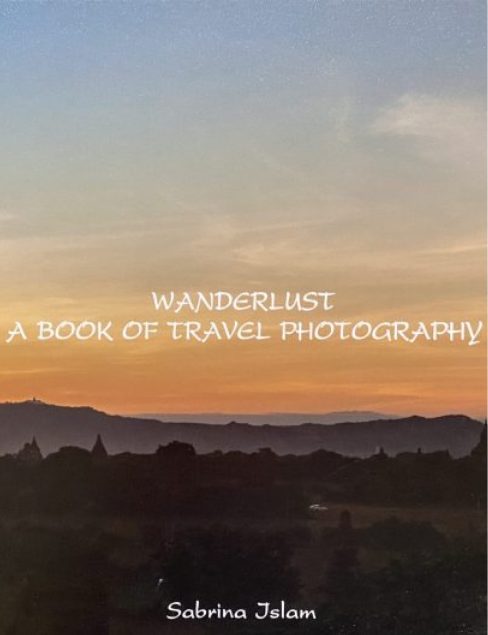 Wanderlust: A book of Travel Photography